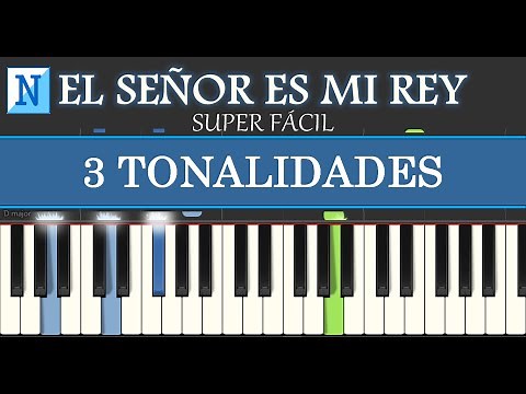 EL SEÑOR ES MI REY Piano Tutorial Cover | 3 Tonalidades Diferentes con Melodía Fácil Synthesia