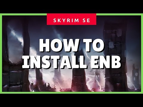 How to Install & Configure ENB (2020 Tutorial) (Skyrim SE Graphics & Mods Guide) ✔✔✔