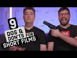 9 DOs & DON'Ts For Short Films (Tips on How to Make a Short Film)