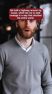 Built highway around my house | The Untold Story