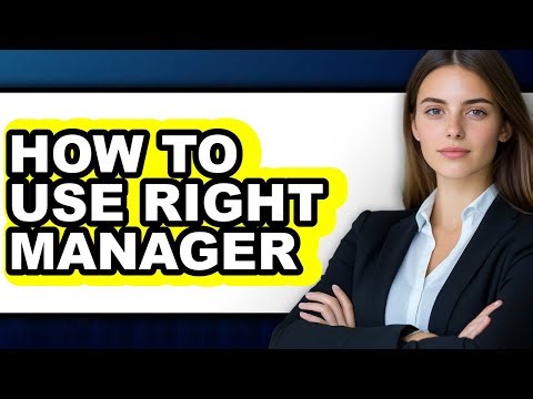 How to Use Right Manager - Step by Step
