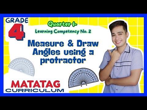 Measure and Draw Angles using a Protractor- Grade 4: Q1- LC2 MATATAG Curriculum