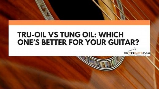 Tru-oil Vs Tung Oil: Which One’s Better For Your Guitar?