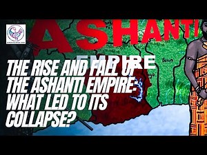 The Rise and Fall of The Ashanti Empire: What Led to Its Collapse?