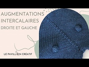Tricoter des augmentations intercalaires à droite et à gauche (AugD et AugG)