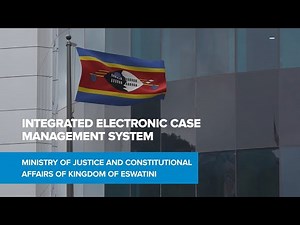 Integrated Electronic Case Management System (IECMS) for Ministry of Justice of Kingdom of Eswatini