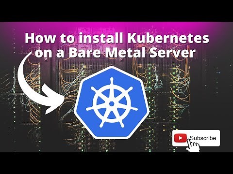 How to install Kubernetes on a Bare Metal Server