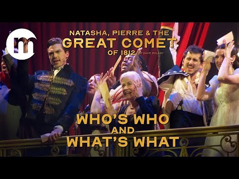 Natasha, Pierre and the Great Comet of 1812 | Who's Who and What's What
