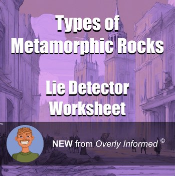 Types of Metamorphic Rocks Lie Detector Worksheet