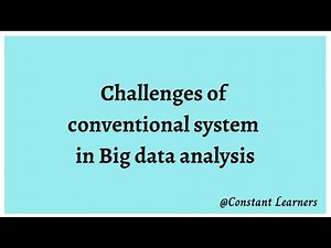 Big Data | Challenges of conventional system in Big data analysis