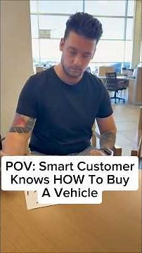 POV: Smart Customer Knows How to Buy a Car
