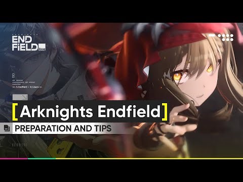 ENDFIELD: BE READY (NOW OPEN EARLY?)