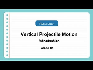 Understanding Vertical Projectile Motion: Part 1-Throwing a Stone Upwards.