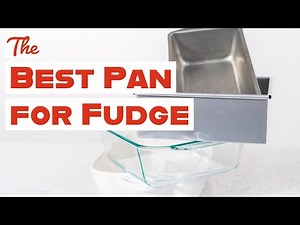 The Best Pan for Perfect Fudge Every Time