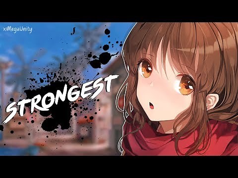 Nightcore - Strongest | Lyrics