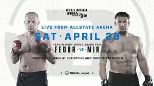 Bellator 198: Fedor vs. Mir, Round 1 of the Heavyweight World Grand Prix. Saturday April 28 LIVE from Allstate Arena. Get your tickets now! | Bellator MMA
