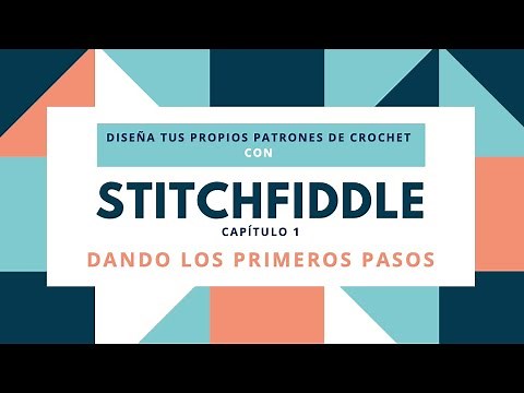 STITCHFIDDLE. Diseña tus propios patrones. Capítulo 1: Dando los primeros pasos
