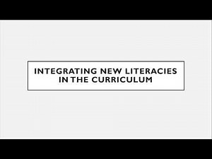INTEGRATING NEW LITERACIES IN THE CURRICULUM