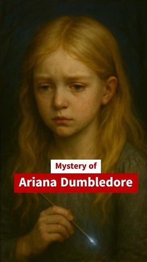 Tragedy of Ariana Dumbledore: Obscurus Theory Hidden in Harry Potter 🖤