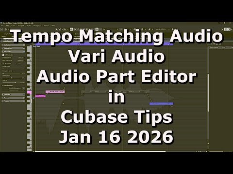 Tempo Matching Audio Vari Audio Audio Part Editor in Cubase Tips for Jan 16 2026