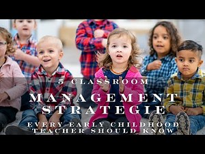 5 Classroom Management Strategies Every Early Childhood Teacher Should Know