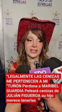 IMELDA TUÑÓN Forgives MARIBEL GUARDIA Will fight for JULIÁN FIGUEROA's ashes Her son deserves to ...
