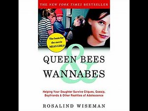 Queen Bees and Wannabes: Helping Your Daughter Survive Cliques, Gossip, Boyfriends, and Other