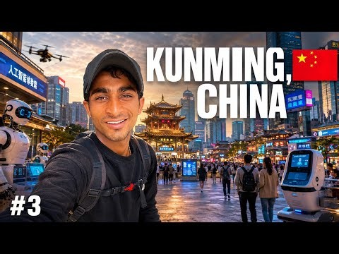 China's Future City? Exploring Kunming 🇨🇳