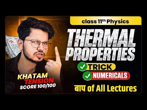 Thermal properties Of Matter Most Expected Numericals Class 11th Physics One Shot |School Exam 2026
