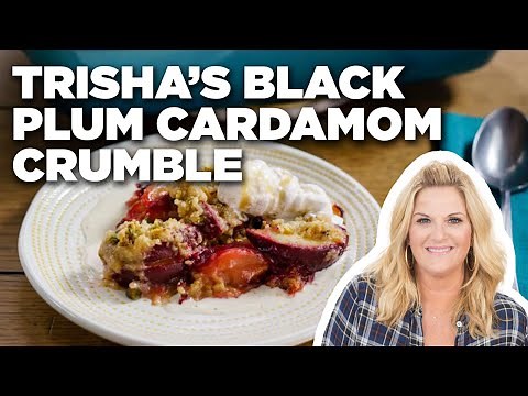 Trisha Yearwood's Black Plum & Cardamom Crumble | Trisha's Southern Kitchen | Food Network