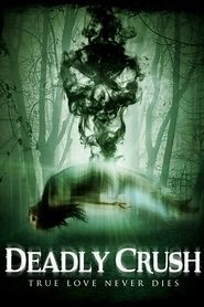 Deadly Crush (2018) - AZ Movies