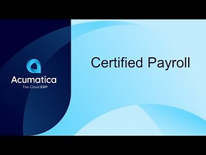 Certified Payroll - End to End - Acumatica Construction Edition