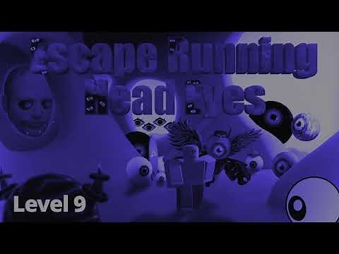 [OST] Escape Running Head Eyes - Level 9