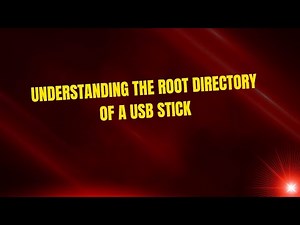 Understanding the Root Directory of a USB Stick