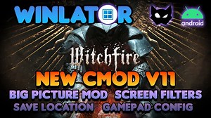 [Winlator Cmod V11] 安卓Winlator7魔改版新增：大头照、陀螺仪、手柄配置器、动画壁纸、NTSC效果 | 安卓Windows模拟器
