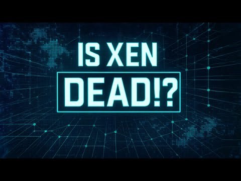 Is XEN OFFICIALLY Dead!?