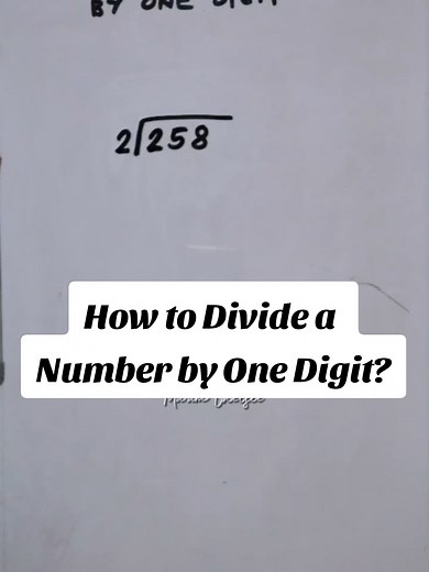 Mastering Division: How to Divide a Number by One Digit