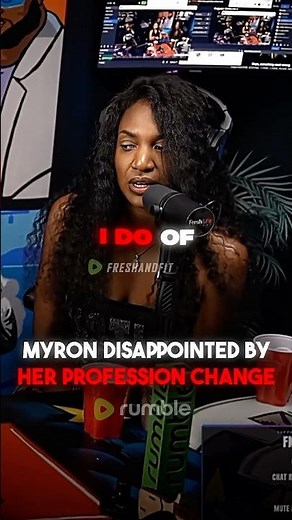 Myron DISAPPOINTED By Her Profession Change!