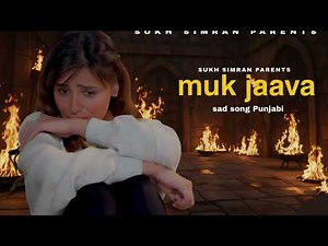 Muk jaava | latest song 2026 | sad song Punjabi emotional heart taching 💔🎤 SSP