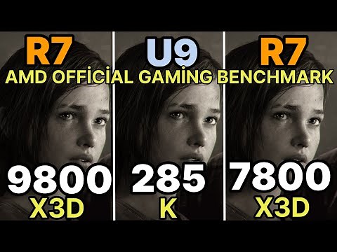 9800X3D VS R7 7800X3D VS İNTEL CORE ULTRA 9 285K RYZEN R7 7800X3D AMD OFFİCİAL GAMİNG BENCHMARK