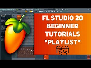 FL Studio Beginner Tutorial | Playlist | Hindi