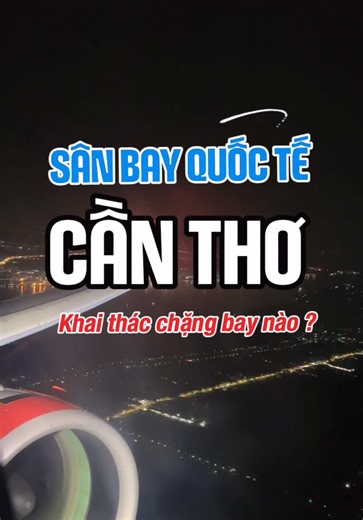 Lưu ý các chặng bay từ sân bay quốc tế Cần Thơ vào dịp Tết #sanbaycantho #vietjet #maybay #cantho65 #dulich