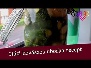 Kovászos uborka recept | Házilag készült savanyúság receptek