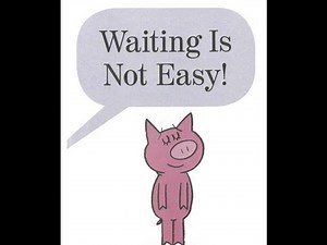 Waiting is Not Easy! by Mo Willems | An Elephant & Piggie Read Aloud