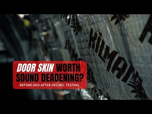Outer Door Skin Worth Sound Deadening? Before and After Decibel Testing