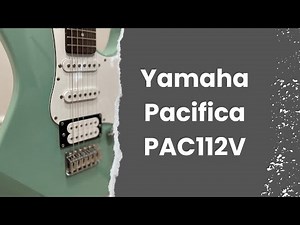 Yamaha Pacifica PAC112V Review