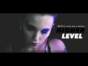 Mistilla Meets Nuck & Meckbill - Higher Level (Official Video)