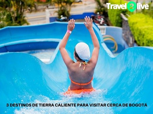 Travel2live - 3 DESTINOS DE TIERRA CALIENTE PARA VISITAR CERCA DE BOGOTÁ
