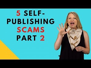 Author? Avoid the 5 Most Common Self-Publishing Scams - Part 2 of 2