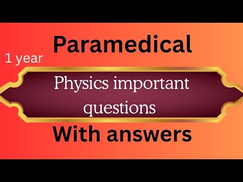 paramedical physics important questions with answers part-4